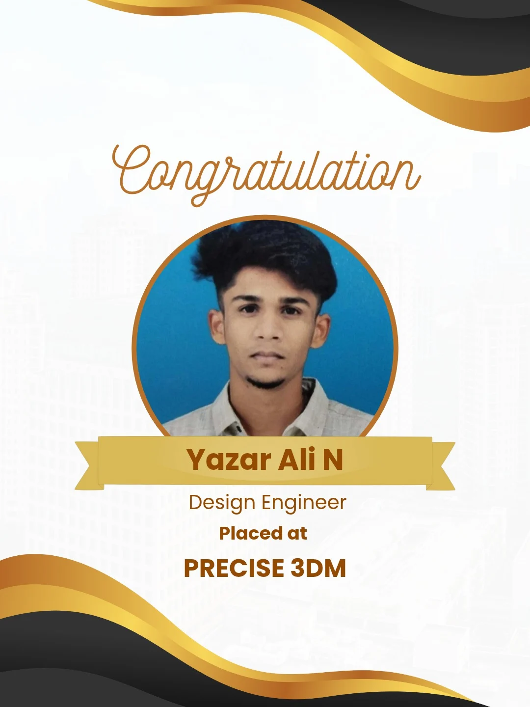 Yazar Ali N, Design Engineer, placed at Precise 3DM